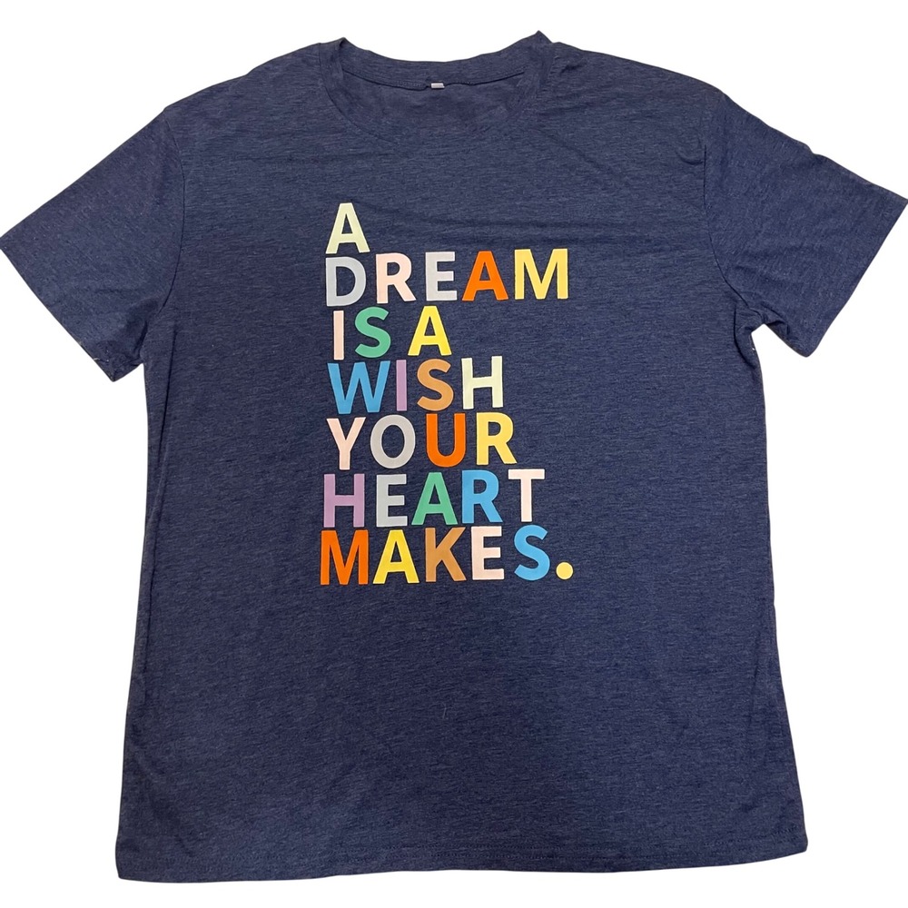 Graphic Tee A Dream Is A Wish Your Heart Makes Colorful Print Women's Size Large